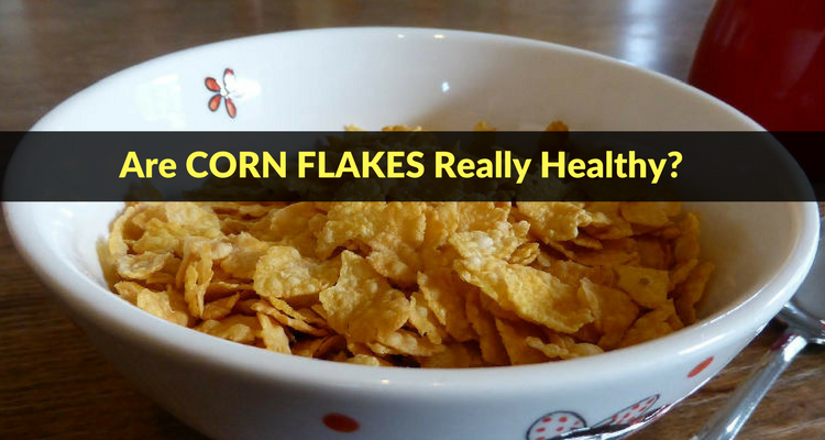 Are Corn Flakes Healthy